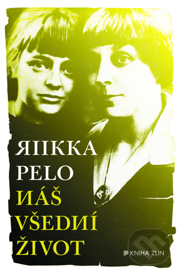 E-kniha: Náš všední život (Pelo Riikka). Kniha Zlín, 2017 E-kniha: Náš všední život (Pelo Riikka). Kniha Zlín, 2017