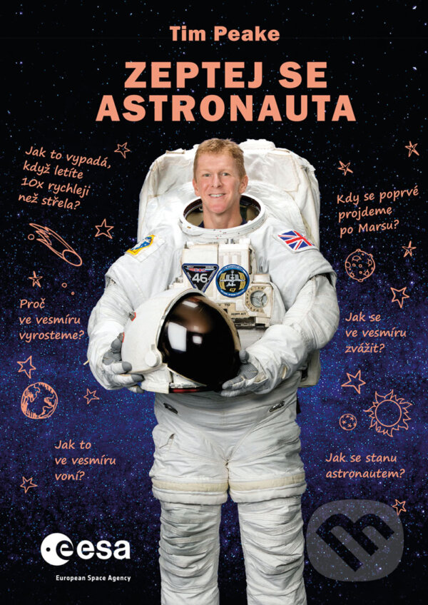 E-kniha: Zeptej se astronauta (Tim Peake). Computer Press, 2018 E-kniha: Zeptej se astronauta (Tim Peake). Computer Press, 2018