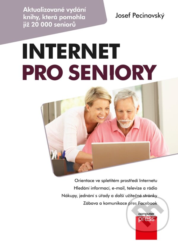 E-kniha: Internet pro seniory (Josef Pecinovský). Computer Press, 2014 E-kniha: Internet pro seniory (Josef Pecinovský). Computer Press, 2014