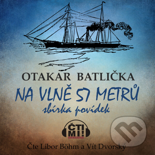 Audiokniha: Na vlně 57 metrů (Otakar Batlička). Čti mi!, 2019 Audiokniha: Na vlně 57 metrů (Otakar Batlička). Čti mi!, 2019
