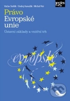 Kniha: Právo Evropské unie (Michal Petr, Ondrej Hamuľák a Václav Stehlík). Leges, 2018 Kniha: Právo Evropské unie (Michal Petr, Ondrej Hamuľák a Václav Stehlík). Leges, 2018