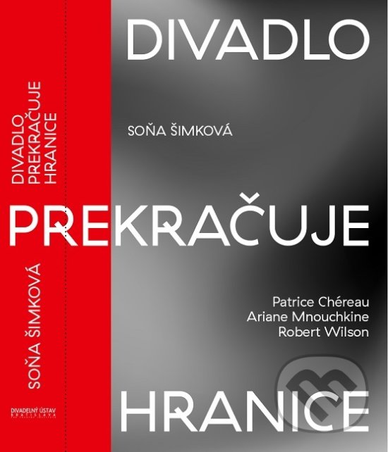 Kniha: Divadlo prekračuje hranice (Soňa Šimková). Divadelný ústav, 2019 Kniha: Divadlo prekračuje hranice (Soňa Šimková). Divadelný ústav, 2019