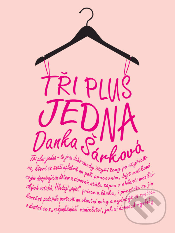 E-kniha: Tři plus jedna (Danka Šárková). Palmknihy, 2013 E-kniha: Tři plus jedna (Danka Šárková). Palmknihy, 2013