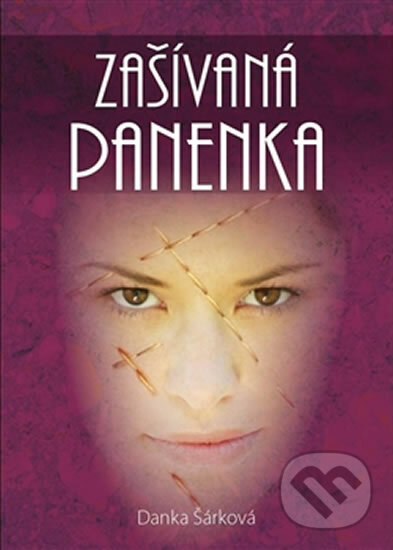 E-kniha: Zašívaná panenka (Danka Šárková). Palmknihy, 2013 E-kniha: Zašívaná panenka (Danka Šárková). Palmknihy, 2013
