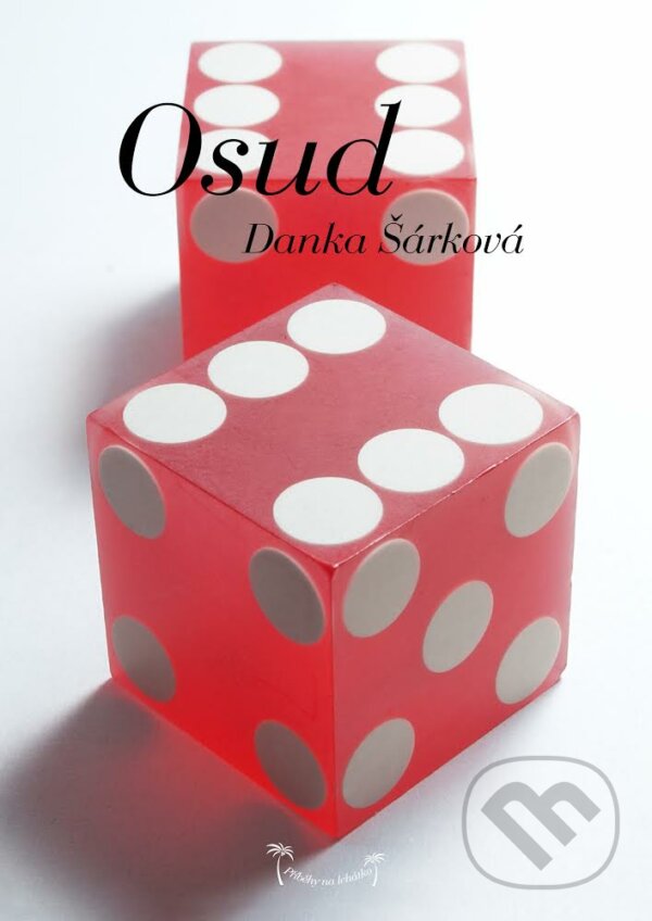 E-kniha: Příběhy na lehátko: Osud (Danka Šárková). Palmknihy, 2014 E-kniha: Příběhy na lehátko: Osud (Danka Šárková). Palmknihy, 2014