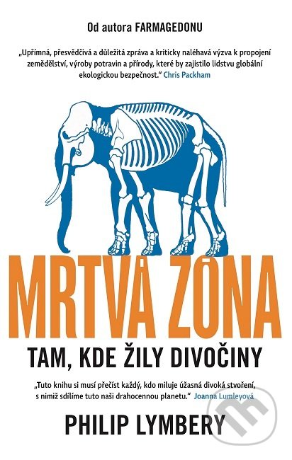 Kniha: Mrtvá zóna (Philip Lymbery). Práh, 2019 Kniha: Mrtvá zóna (Philip Lymbery). Práh, 2019