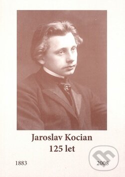 Kniha: Jaroslav Kocian 125 let (Jiří Poslední). Oftis, 2008 Kniha: Jaroslav Kocian 125 let (Jiří Poslední). Oftis, 2008