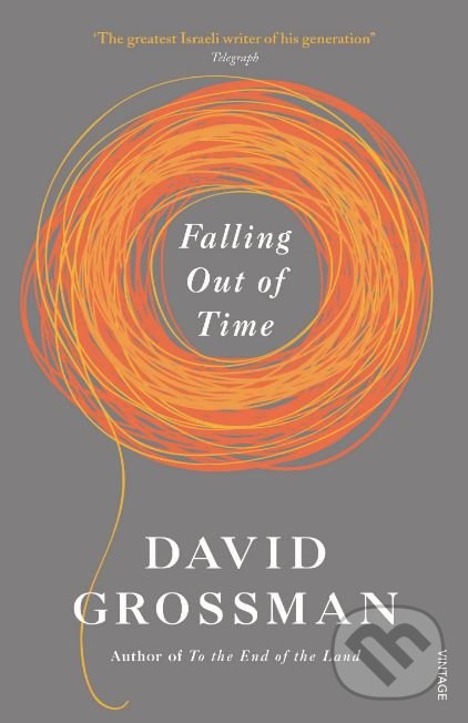 Kniha: Falling Out of Time (David Grossman). Vintage, 2015 Kniha: Falling Out of Time (David Grossman). Vintage, 2015