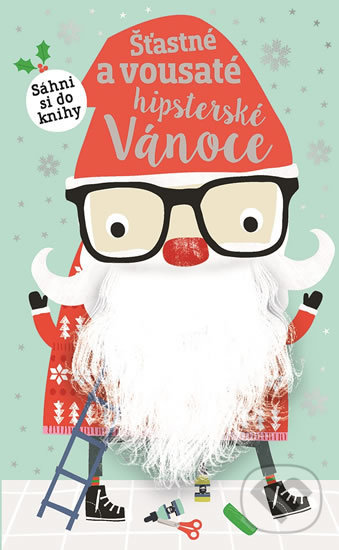 Kniha: Šťastné a vousaté hipsterské Vánoce (Dawn Machell). Svojtka&Co., 2019 Kniha: Šťastné a vousaté hipsterské Vánoce (Dawn Machell). Svojtka&Co., 2019