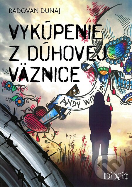 E-kniha: Vykúpenie z dúhovej väznice (Radovan Dunaj). Dixit, 2019 E-kniha: Vykúpenie z dúhovej väznice (Radovan Dunaj). Dixit, 2019