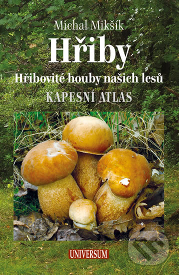Kniha: Hřiby (Michal Mikšík). Universum, 2019 Kniha: Hřiby (Michal Mikšík). Universum, 2019