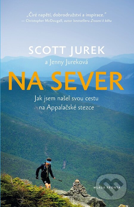 E-kniha: Na sever (Scott Jurek). Mladá fronta, 2019 E-kniha: Na sever (Scott Jurek). Mladá fronta, 2019