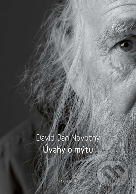 E-kniha: Úvahy o mýtu (David Jan Novotný). Karolinum, 2014 E-kniha: Úvahy o mýtu (David Jan Novotný). Karolinum, 2014