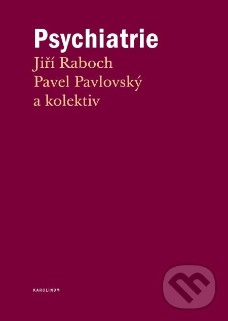 E-kniha: Psychiatrie (Jiří Raboch a kolektiv). Karolinum, 2013 E-kniha: Psychiatrie (Jiří Raboch a kolektiv). Karolinum, 2013