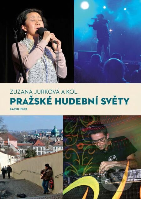 E-kniha: Pražské hudební světy (Zuzana Jurková). Karolinum, 2014 E-kniha: Pražské hudební světy (Zuzana Jurková). Karolinum, 2014