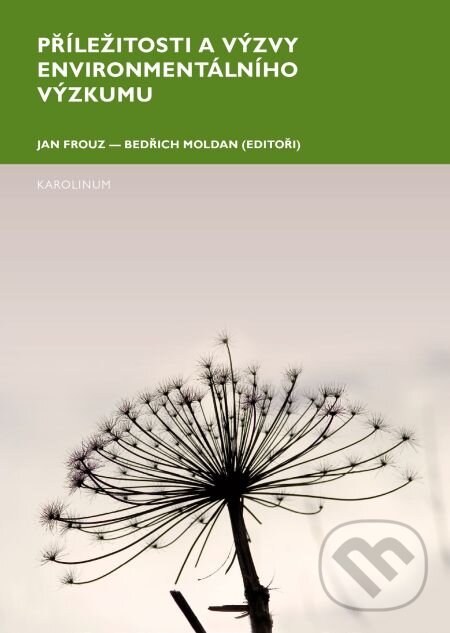 E-kniha: Příležitosti a výzvy environmentálního výzkumu (Bedřich Moldan a Jan Frouz). Karolinum, 2015 E-kniha: Příležitosti a výzvy environmentálního výzkumu (Bedřich Moldan a Jan Frouz). Karolinum, 2015