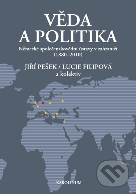 E-kniha: Věda a politika (Jiří Pešek a Lucie Filipová). Karolinum, 2013 E-kniha: Věda a politika (Jiří Pešek a Lucie Filipová). Karolinum, 2013