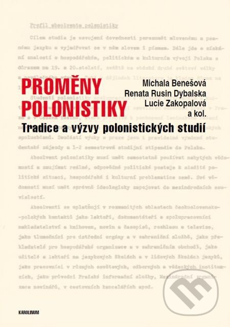 E-kniha: Proměny polonistiky (Lucie Zakopalová, Michala Benešová a Renata Rusin Dybalská). Karolinum, 2015 E-kniha: Proměny polonistiky (Lucie Zakopalová, Michala Benešová a Renata Rusin Dybalská). Karolinum, 2015