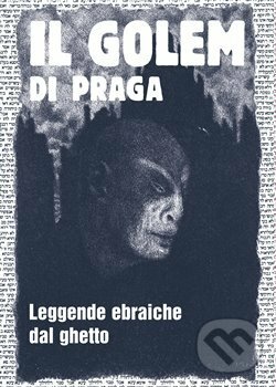 Kniha: Il Golem di Praga (Harald Salfellner). Vitalis, 2019 Kniha: Il Golem di Praga (Harald Salfellner). Vitalis, 2019