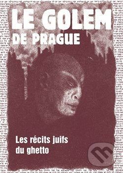 Kniha: Le Golem de Prague (Harald Salfellner). Vitalis, 2019 Kniha: Le Golem de Prague (Harald Salfellner). Vitalis, 2019