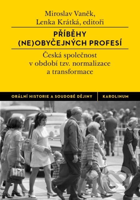 E-kniha: Příběhy (ne)obyčejných profesí (Lenka Krátká a Miroslav Vaněk). Karolinum, 2014 E-kniha: Příběhy (ne)obyčejných profesí (Lenka Krátká a Miroslav Vaněk). Karolinum, 2014