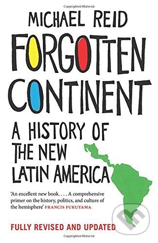Kniha: Forgotten Continent (Michael Reid). Yale University Press, 2017 Kniha: Forgotten Continent (Michael Reid). Yale University Press, 2017