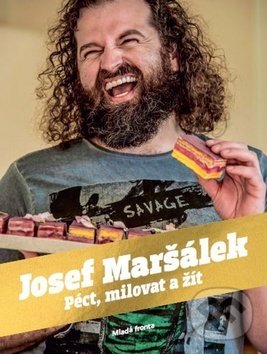 Kniha: Péct, milovat a žít (Josef Maršálek). Mladá fronta, 2019 Kniha: Péct, milovat a žít (Josef Maršálek). Mladá fronta, 2019
