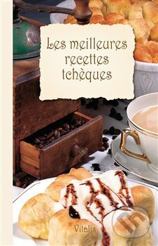 Kniha: Les meilleures recettes tcheques (Harald Salfellner). Vitalis, 2018 Kniha: Les meilleures recettes tcheques (Harald Salfellner). Vitalis, 2018