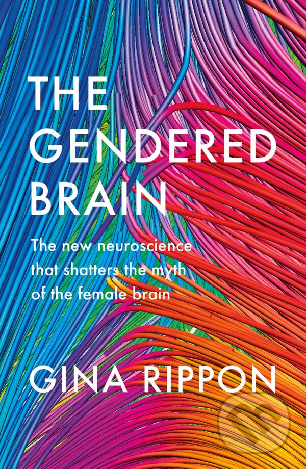 Kniha: The Gendered Brain (Gina Rippon). Vintage, 2019 Kniha: The Gendered Brain (Gina Rippon). Vintage, 2019