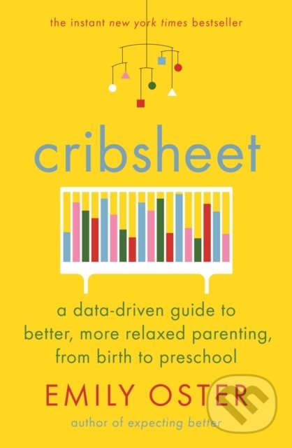 Kniha: Cribsheet (Emily Oster). Souvenir Press, 2019 Kniha: Cribsheet (Emily Oster). Souvenir Press, 2019