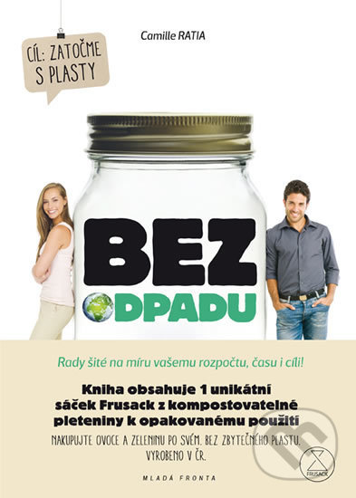 Kniha: Bez odpadu + Frusack (Camille Ratia). Mladá fronta, 2019 Kniha: Bez odpadu + Frusack (Camille Ratia). Mladá fronta, 2019