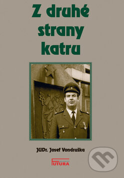 Kniha: Z druhé strany katru (Josef Vondruška). FUTURA Kniha: Z druhé strany katru (Josef Vondruška). FUTURA