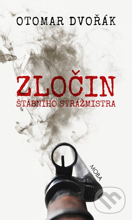 E-kniha: Zločin štábního strážmistra (Otomar Dvořák). Moba, 2019 E-kniha: Zločin štábního strážmistra (Otomar Dvořák). Moba, 2019