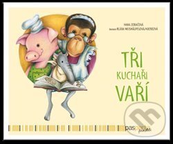 Kniha: Tři kuchaři vaří (Hana Zobačová). Pasparta, 2015 Kniha: Tři kuchaři vaří (Hana Zobačová). Pasparta, 2015