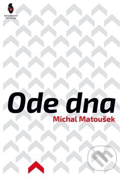 Kniha: Ode dna (Michal Matoušek). Štengl Petr, 2015 Kniha: Ode dna (Michal Matoušek). Štengl Petr, 2015