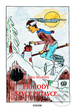 Kniha: Příhody ševce prťavce (Miroslav Michálek). Sursum, 2010 Kniha: Příhody ševce prťavce (Miroslav Michálek). Sursum, 2010