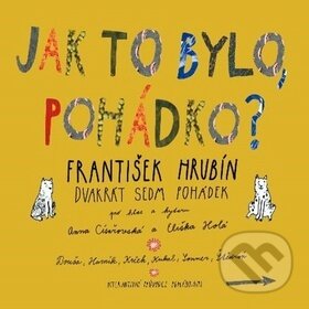 Audiokniha: Dvakrát sedm pohádek (František Hrubín). Radioservis, 2019 Audiokniha: Dvakrát sedm pohádek (František Hrubín). Radioservis, 2019