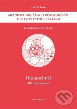Kniha: Hloupežníci (Nina Rutová a Miloš Kratochvíl). Mladá fronta, 2018 Kniha: Hloupežníci (Nina Rutová a Miloš Kratochvíl). Mladá fronta, 2018