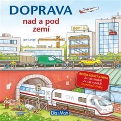 Kniha: Doprava nad a pod zemí (Igor Lange). Ella & Max, 2019 Kniha: Doprava nad a pod zemí (Igor Lange). Ella & Max, 2019