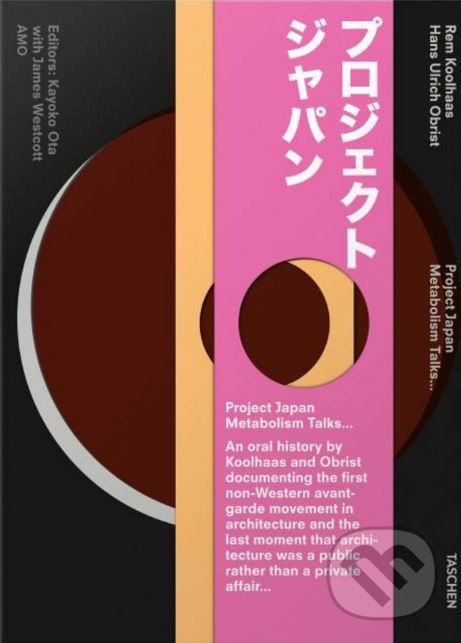 Kniha: Project Japan (Hans-Ulrich Obrist a Rem Koolhaas). Taschen, 2011 Kniha: Project Japan (Hans-Ulrich Obrist a Rem Koolhaas). Taschen, 2011
