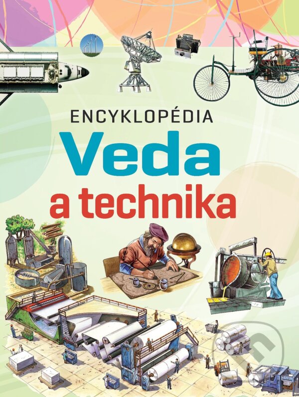Kniha: Encyklopédia Veda a technika (SUN). SUN, 2019 Kniha: Encyklopédia Veda a technika (SUN). SUN, 2019