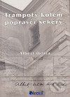 Kniha: Trampoty kolem popravčí sekery (Albert Orlita). Neolit, 2007 Kniha: Trampoty kolem popravčí sekery (Albert Orlita). Neolit, 2007