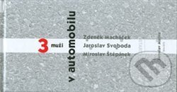 Kniha: Tři muži v automobilu (Jaroslav Malina). Akademické nakladatelství CERM, 2013 Kniha: Tři muži v automobilu (Jaroslav Malina). Akademické nakladatelství CERM, 2013