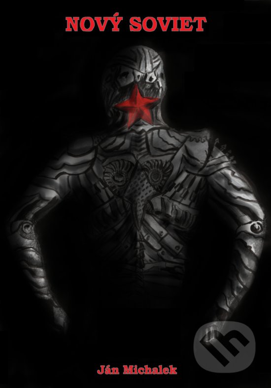 Kniha: Nový soviet (Ján Michalek). Ján Michalek, 2019 Kniha: Nový soviet (Ján Michalek). Ján Michalek, 2019