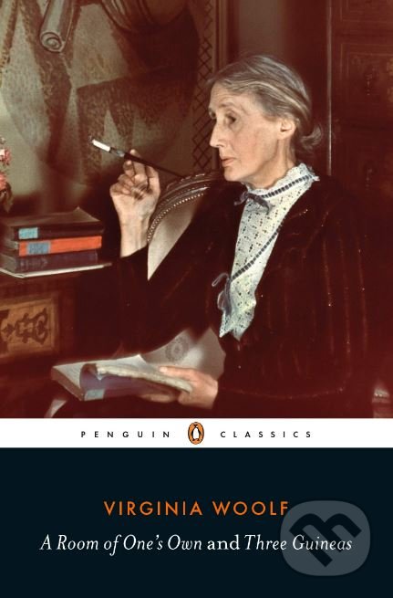 Kniha: A Room of One's Own and Three Guineas (Virginia Woolf). Penguin Books, 2019 Kniha: A Room of One's Own and Three Guineas (Virginia Woolf). Penguin Books, 2019