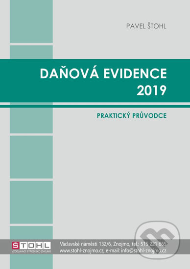 Kniha: Daňová evidence 2019 - praktický průvodce (Pavel Štohl). Štohl - Vzdělávací středisko Znojmo, 2019 Kniha: Daňová evidence 2019 - praktický průvodce (Pavel Štohl). Štohl - Vzdělávací středisko Znojmo, 2019