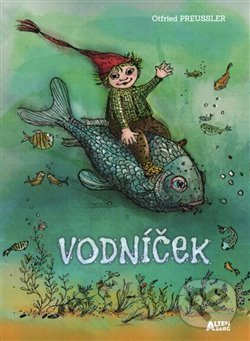 Kniha: Vodníček (Otfried Preussler). Altenberg, 2019 Kniha: Vodníček (Otfried Preussler). Altenberg, 2019