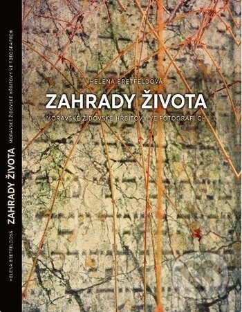 Kniha: Zahrady života (Helena Bretfeldová). Albert, 2019 Kniha: Zahrady života (Helena Bretfeldová). Albert, 2019