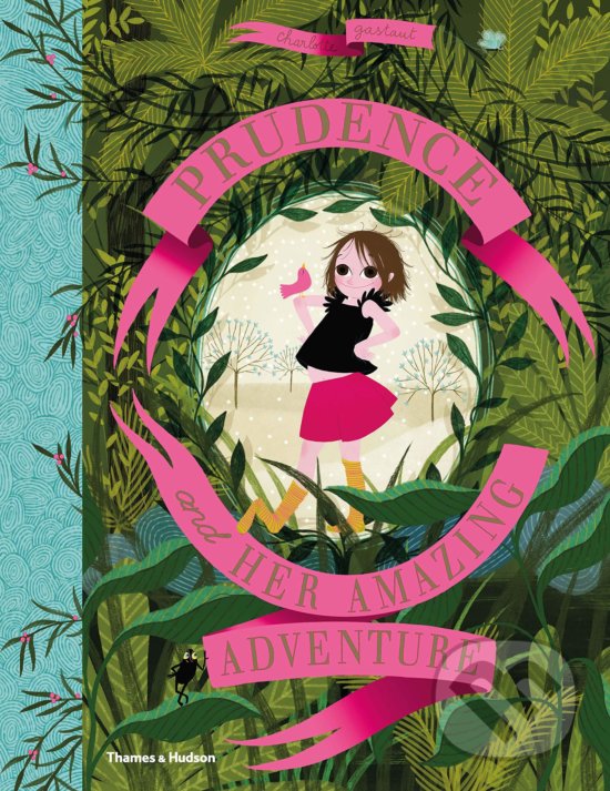 Kniha: Prudence and her Amazing Adventure (Charlotte Gastaut). Thames & Hudson, 2019 Kniha: Prudence and her Amazing Adventure (Charlotte Gastaut). Thames & Hudson, 2019