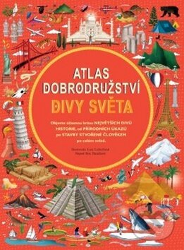 Kniha: Atlas dobrodružství: Divy světa (Ben Handicott). Drobek, 2019 Kniha: Atlas dobrodružství: Divy světa (Ben Handicott). Drobek, 2019